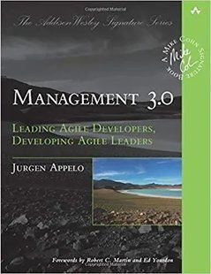 Management 3.0: Leading Agile Developers, Developing Agile Leaders. Jurgen Appelo 2446150477 фото